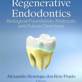 دانلود کتاب Regenerative Endodontics: Biological Foundation, Protocols and Future Directions